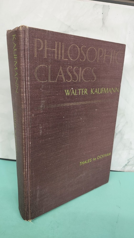 1968 HC Philosophic Classics Vol. 1: Thales to Ockham 2nd. Ed. by Kaufmann, Wa..