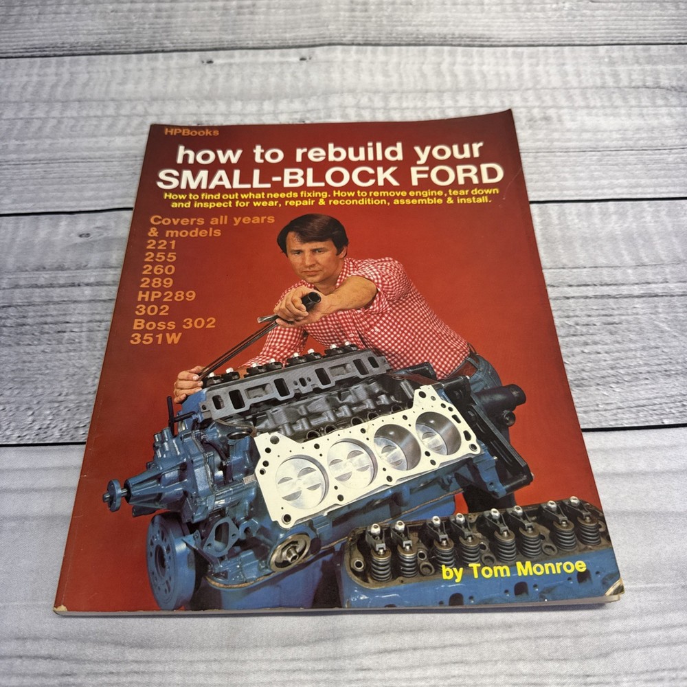 How To Rebuild Your Small-Block Ford By Tom Monroe of HPBooks 221CC to 351W