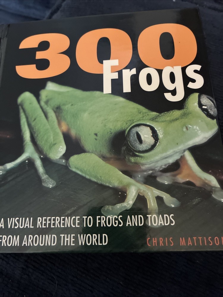 300 Frogs : A Visual Reference to Frogs and Toads from Around the World