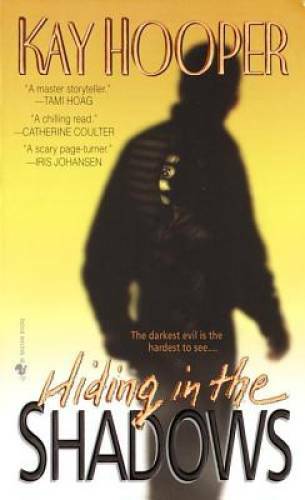 Hiding in the Shadows: A Bishop/Special Crimes Unit Novel By Hooper, Kay – GOOD