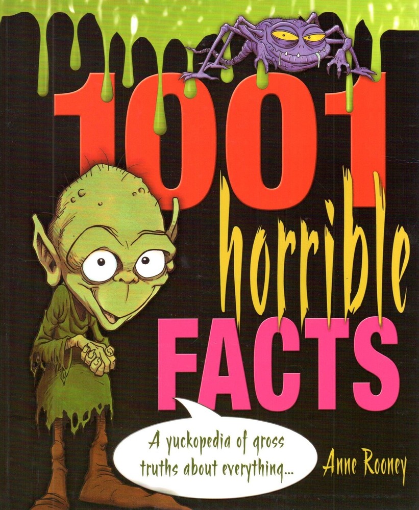 1001 Horrible Facts: A Yukkopedia of Gross Truths about Everything (1001 Ser…