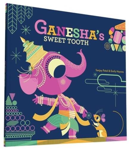 Ganesha’s Sweet Tooth – Paperback By Patel, Sanjay – VERY GOOD