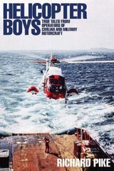 Helicopter Boys: True Tales from Operators of Military and Civilian Rotorcraft