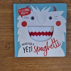 Make Believe Ideas Never Feed a Yeti Spaghetti Board Book Kali Stileman Animals