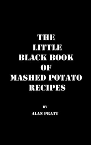 The Little Black Book of Mashed Potato Recipes: Around the wor… by Pratt, Alan
