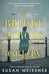 A Bridge Across the Ocean – Paperback By Meissner, Susan – GOOD