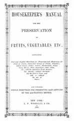 Housekeeper’s Manual For The Preservation Fruits And Vegetables 1870 (31 Pages)