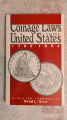 David Ganz, COINAGE LAWS OF THE UNITED STATES, 1792-1894, 1990, PB, 77 Pages