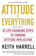 Attitude is Everything Rev Ed: 10 Life-Changing Steps to Turning Attitude in…