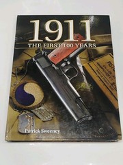 1911 the First 100 Years By Patrick Sweeney „The World’s Greatest Pistol”