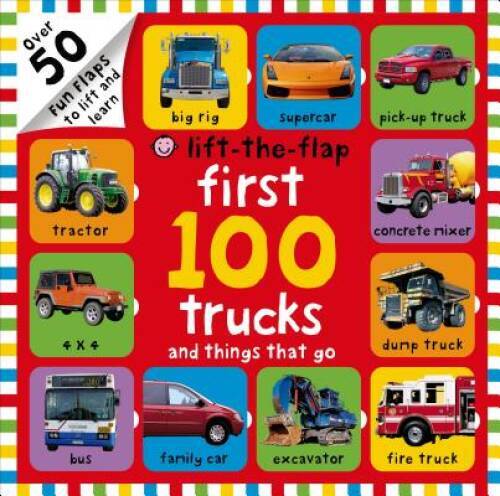 First 100 Trucks and Things That Go Lift-the-Flap – Board book – GOOD