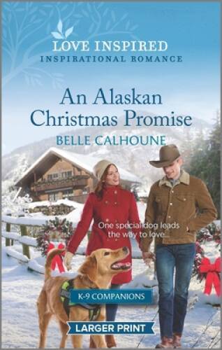 An Alaskan Christmas Promise: An Uplifting Inspirational Romance (K-9 Com – GOOD