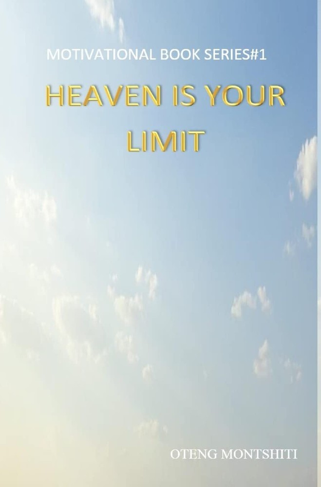 Heaven is your limit – Montshiti, Oteng – Hardcover – Very Good