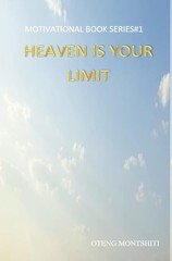Heaven is your limit – Montshiti, Oteng – Hardcover – Very Good