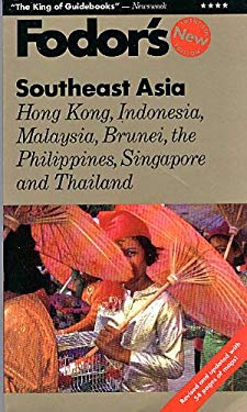 Fodor’s Southeast Asia : Hong Kong, Indonesia, Malaysia, Brunei,