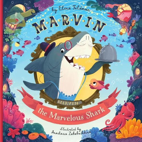 Clever Publishing Elena Feldman Marvin the Marvelous Shark (Hardback)