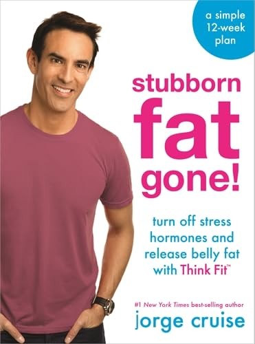 Stubborn Fat Gone!: Discover Think Fit to Turn Off Stress and Lose 1.5 lbs. …