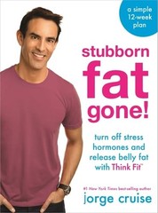Stubborn Fat Gone!: Discover Think Fit to Turn Off Stress and Lose 1.5 lbs. …