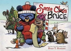 Santa Bruce (Mother Bruce) – Hardcover By Higgins, Ryan T. – GOOD