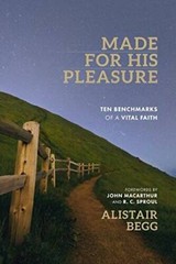 Made for His Pleasure: Ten Benchmarks of a Vital Faith – Paperback – VERY GOOD