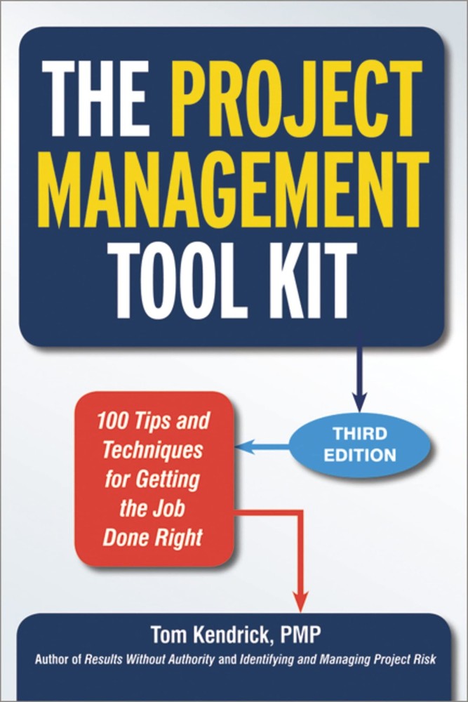 The Project Management Tool Kit: 100 Tips and Techniques for Getting the Job…