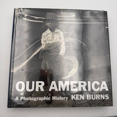 Our America : A Photographic History by Ken Burns (2022, Hardcover) 1st Edition
