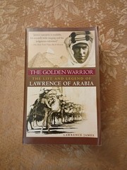 The Golden Warrior Lawrence of Arabia Biography Lawrence James 2008 Paperback