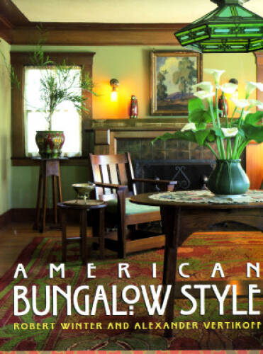 American Bungalow Style – Hardcover By Winter, Robert – GOOD