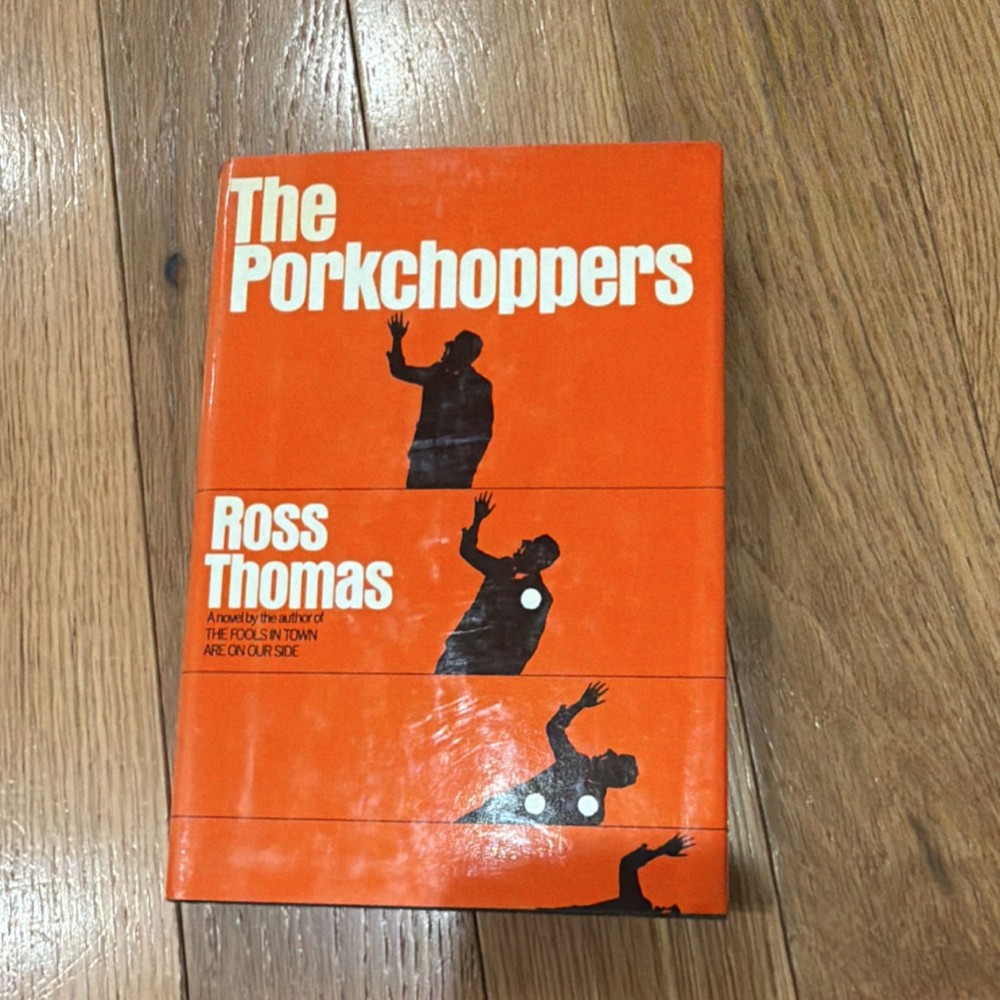 The Porkchoppers by Ross Thomas — 1972 William Morrow HC + Dust Jacket, Vintage