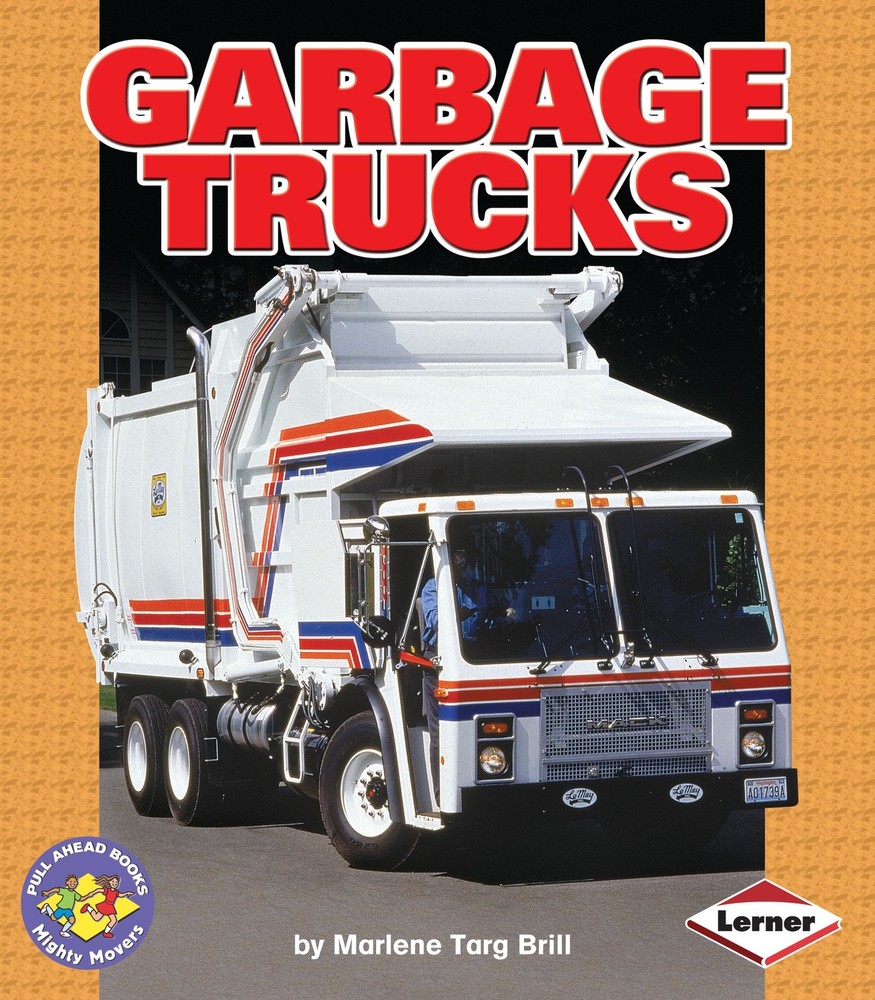 Garbage Trucks (Pull Ahead Books ― Mighty Movers) – paperback Brill, Marle…