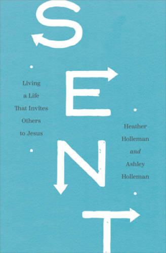 Sent: Living a Life That Invites Others to Jesus – Paperback – GOOD