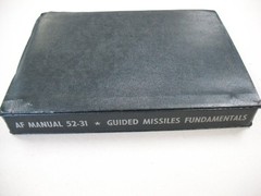 „GUIDED MISSILES FUNDAMENTALS” 1957 AIR FORCE MANUAL 52-31. 575 PAGES. ILLUSTS.