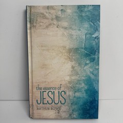 The Essence of Jesus by Arthur Rowe Hardcover Christian Book