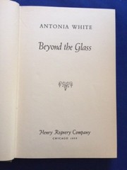 BEYOND THE GLASS – FIRST AMERICAN EDITION BY ANTONIA WHITE
