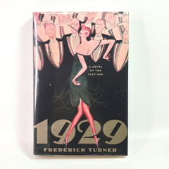 2003 1929 A Novel of The Jazz Age By Frederick Turner Hardback Book