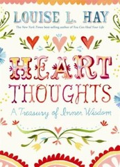 Heart Thoughts: A Treasury of Inner Wisdom by Hay, Louise L.
