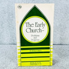 The Early Church Problems & Progress Welch 1976 Acts 1-13 Regular Baptist Press