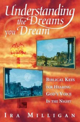 Understanding the Dreams You Dream: Biblical Keys for Hearing God’s Voice – GOOD