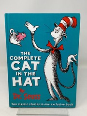 The Complete Cat in the Hat. By Dr. Seuss. ISBN 0-00-766106-1. Two Books in One