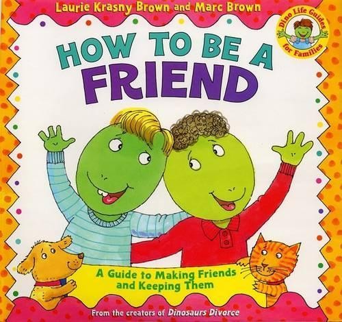 Laurie Krasny Brown How to Be a Friend (Paperback)