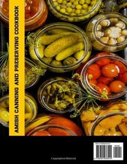 A Complete Amish Canning and Preserving Cookbook: 500+ Delicious Homemade Recipe
