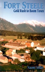 Fort Steele: Gold Rush to Boom Town