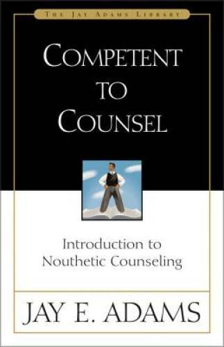 Competent to Counsel – Hardcover By Adams, Jay E. – GOOD