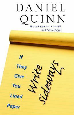 If They Give You Lined Paper, Write Sideways by Quinn, Daniel