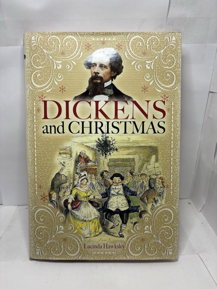 SIGNED Dickens and Christmas by Lucinda Hawksley (1st Ed. 2017 HC)