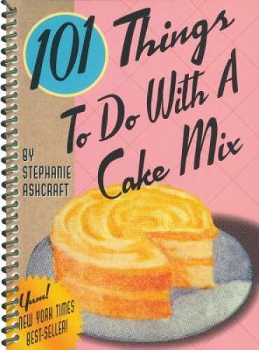 101 Things to Do with a Cake Mix – Spiral-bound – GOOD