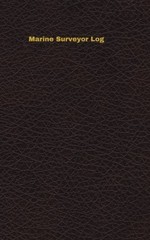 MARINE SURVEYOR LOG: LOGBOOK, JOURNAL – 102 PAGES, 5 X 8 By Unique Logbooks NEW