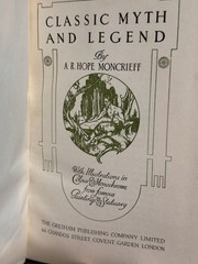 CLASSIC MYTH AND LEGEND by A. R. Hope Moncrieff -Large Volume, Rare, Beautiful