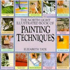 The North Light Illustrated Book of Painting Techniques – Hardcover – GOOD