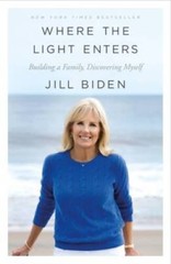 Where the Light Enters – Paperback By Biden, Jill – GOOD